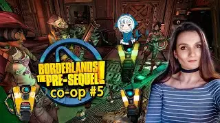 Borderlands: The Pre-Sequel ➤ Порабощаем Луну Пандоры с @TikhiyChpok  ➤ Стрим 5, но 4