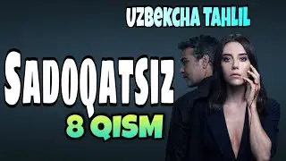 SADOQATSIZ 8 QISM UZBEK TILIDA / САДОКАТСИЗ ТУРК СЕРИАЛИ 8 КИСМ