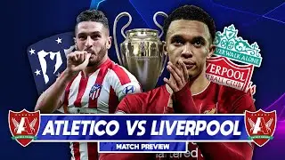 CHAMPIONS LEAGUE IS BACK | Atletico Madrid vs Liverpool Preview & Predictions
