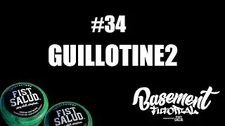 FISTSALUD Presents Basement Tutorial #34 Guillotine2