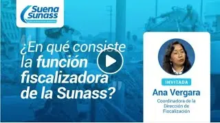 🔤 Suena Sunass: ¿en qué consiste la función fiscalizadora de la Sunass?