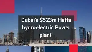 Hatta Hydro Electric Power Plant