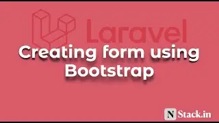 09  Creating Form using Bootstrap | Laravel 8