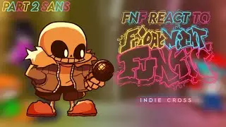 FNF React To Indie Cross // Friday Night Funkin // FNF Mod // Sans Part 2 //