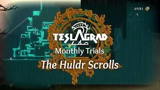 The Huldr Scrolls - Teslagrad Monthly Trials n°1