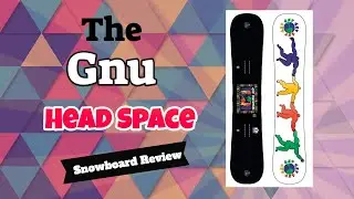 The 2023 Gnu Headspace Snowboard Review