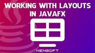 Working with Layouts in JavaFX | 100% Perfect for Beginners [ 1 HOUR TUTORIAL ]