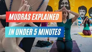 Mudras Explained In Under 5 Minutes
