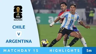 Chile v Argentina - Highlights - FIFA World Cup 26™ CONMEBOL Qualifiers 2025