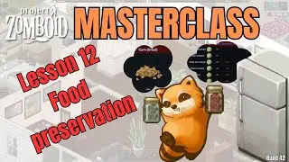 Project Zomboid Masterclass Lesson 12 - Food preservation || How to prevent rotting || Mods