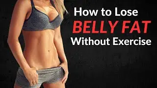 Lose Belly Fat Without Exercise | Proven Tips!