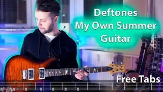 Deftones - My Own Summer (Shove It) | GUITAR (2023) + Free Tabs