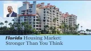 2024 Florida Housing Market: Stronger Than You Think