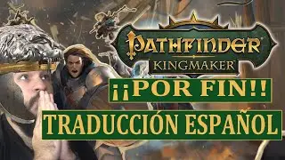 PATHFINDER: KINGMAKER - TRADUCIDO al ESPAÑOL - ¡¡POR FIN HA LLEGADO!! (Gameplay Español)