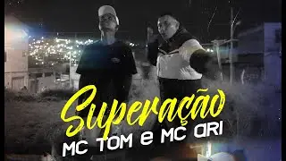 Mc Tom E Mc Ari - Superação ( Clipe Oficial)