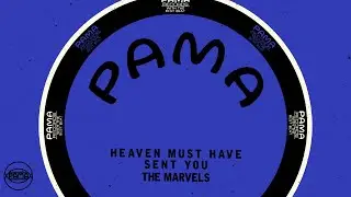 The Marvels - Heaven Must Have Sent You (Official Audio) | Pama Records