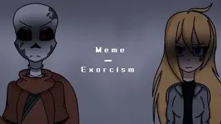 † Meme - Exorcism † #undertale #undertaleau #video #inksans #myoc #mycharacter #fyp