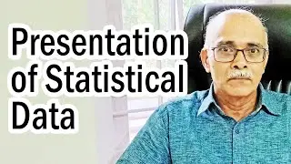 Part 4: Presentation of Statistical Data | Webinar Series on Statistical Methods for Beginners