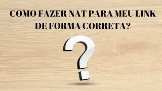 COMO FAZER NAT NO MEU MIKROTIK DE FORMA CORRETA?