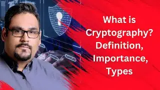What is Cryptography? Definition, Importance, Types