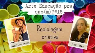 Arte e meio ambiente | Live | Arte Educação pra que(m)? #16 | #Artografismos