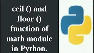 ceil () and floor () function in math module python.