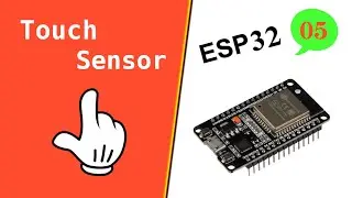 ESP32 Touch Sensor Pins - (ESP32 + Arduino IDE)