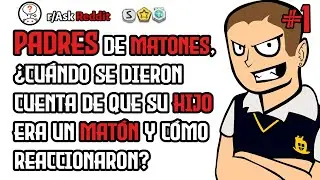 ¿Cuándo se dieron cuenta de que su HIJO era un MATÓN y cómo reaccionaron? - Reddit Pregunta