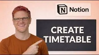 How To Create Timetable On Notion [Quick Tutorial]