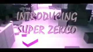 Introducing Super Zekco: By Super Smolly