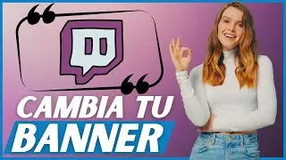 Cómo Cambiar el BANNER de tu Canal de Twitch rápidamente!