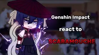 Genshin Impact react to Scaramouche |Past Fatui Harbinger| by Roozeo