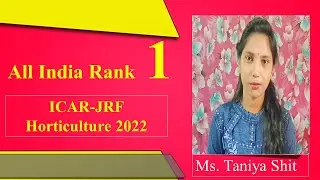 Ms. Taniya Shit @All India Rank 1 @ICAR-JRF Horticulture 2022