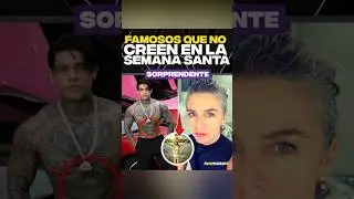 Famosos que no creen en la semana santa.