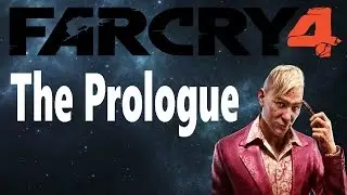 The Prologue | Far Cry 4 Episode 1