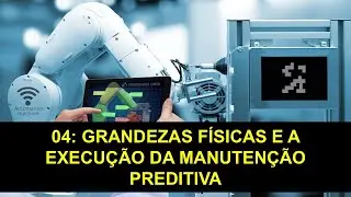 Alumas grandezas físicas e a execução da manutenção preditiva