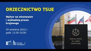 Orzecznictwo TSUE– wpływ na stosowanie i wykładnię prawa krajowego