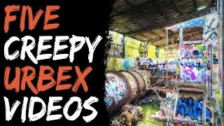 TOP 5 CREEPIEST URBAN EXPLORATION VIDEOS (Freaky Film)