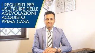 ECCO I REQUISITI PER BENEFICIARE DELLE AGEVOLAZIONI PRIMA CASA