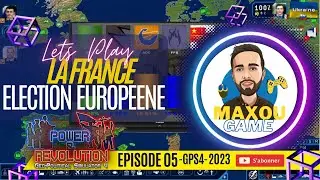 The European elections France GPS4-Power and revolution 2023 ep5