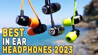 Best In Ear Headphones for 2023 - Top Picks for Every Listener