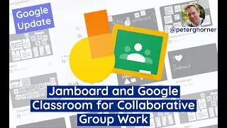Jamboard and Google Classroom for Collaborative Group Work