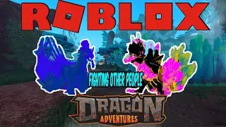 (Roblox Dragon Adventures) Fighting Other People + level 20 Radidion! (Pvp 1)