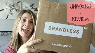 BRANDLESS HAUL :: UNBOXING & REVIEW
