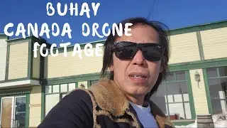 Pinoy in Canada | Buhay Canada | Drone Footage | Malamig kahit tirik and araw