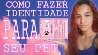 COMO FAZER UMA IDENTIDADE PARA SEU PET