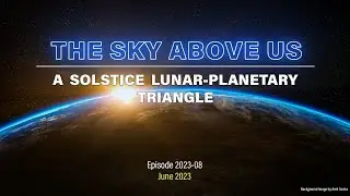 TSAU 2023 008 A Solstice Lunar Planetary Triangle