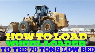 HOW TO LOAD WHEEL LOADER TO THE 70 TONS LOW BED