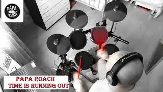 PAPA ROACH-  Time is running out (Drum Cover)