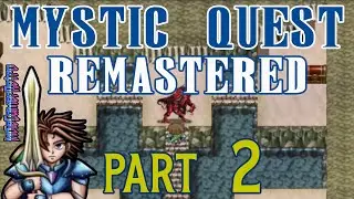 Mystic Quest Remastered [PC]  |  Part 2  |  Of Bone and Sand